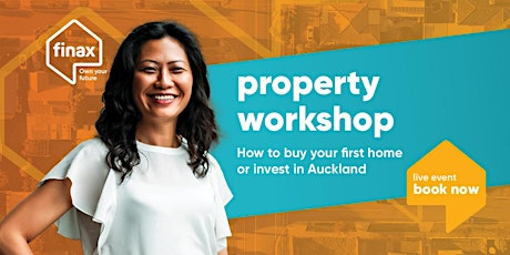 Property Workshop: How to buy or invest in Auckland in today's Market tickets