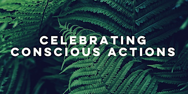 Celebrating Conscious Actions