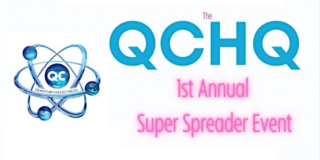 QCHQ 1st Annual Super Spreader Event tickets
