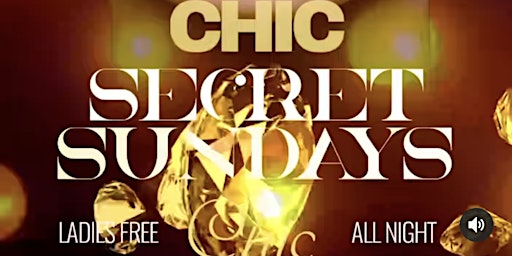 SECRET SUNDAYS @ CHIC ATL