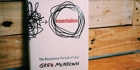 'Essentialism' - Greg McKeown | LeaderImpact Groups - Tue