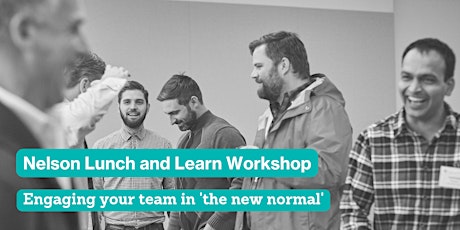 Engaging your Team in 'the new normal' -  Nelson Workshop primary image