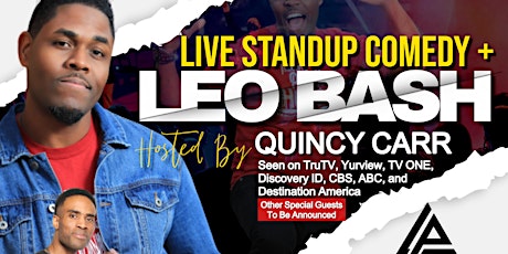 LIVE STANDUP COMEDY + LEO BASH | HOSTED BY QUINCY CARR | BAY AREA HOUSTON tickets