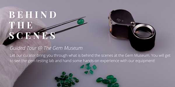 Behind the Scenes Guided Tour @ The Gem Museum (Jul - Sept 2021)