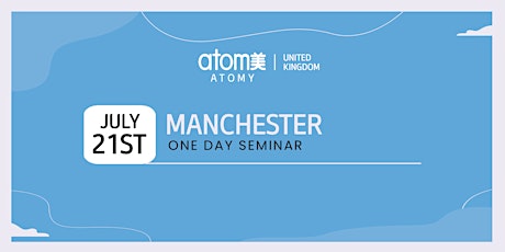 Atomy UK  One Day Seminar (Manchester) tickets