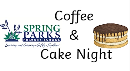 Spring Parks Primary School VALLEY Campus- Coffee and Cake Night tickets