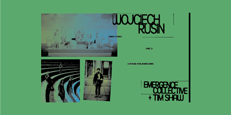 Wojciech Rusin + Emergence Collective + Tim Shaw