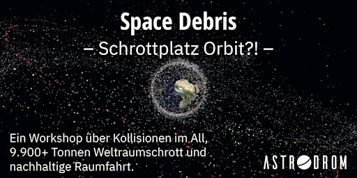 Space Debris – Schrottplatz Orbit?!