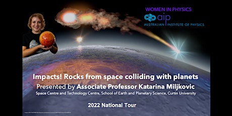 Women in Physics Lecture - Impacts! Rocks from space colliding with planets tickets