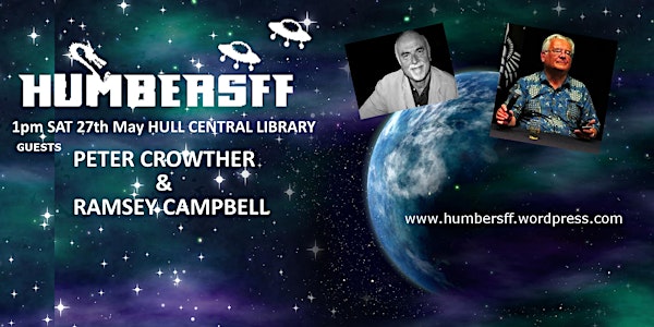 HumberSFF#4 with Peter Crowther and Ramsey Campbell
