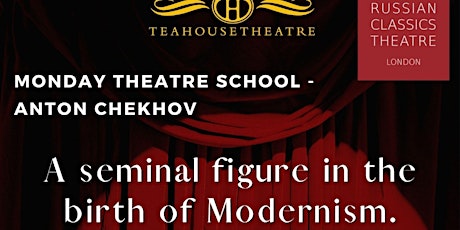 Monday Theatre School -  Anton Chekhov Acting Workshops