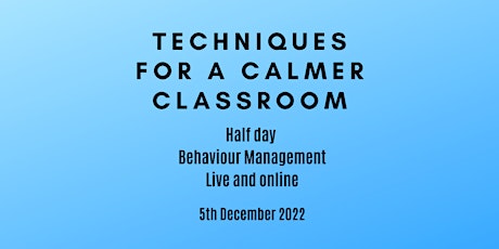 Techniques for a Calmer Classroom (behaviour management)