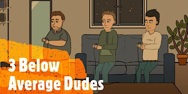 The Paus Premieres Festival Presents: '3 Below Average Dudes'