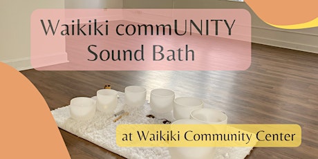 Waikiki commUNITY Sound Bath tickets