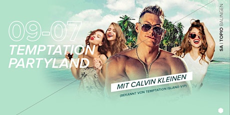 Temptation Partyland mit Calvin Kleinen  //  Sa. 09.07. Tickets