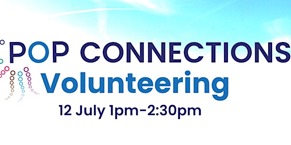 POP Connections (Volunteering networking event)