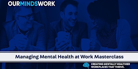 Managing Mental Health at Work - Masterclass