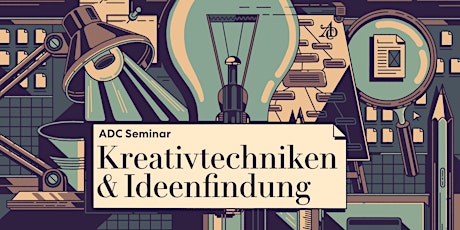 ADC Seminar "Kreativtechniken & Ideenfindung" ++PRÄSENZTERMIN++ tickets