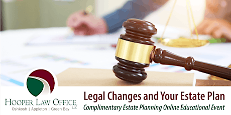 Legal Changes and Your Estate Plan: Interactive Online Event with LIVE Q&A entradas