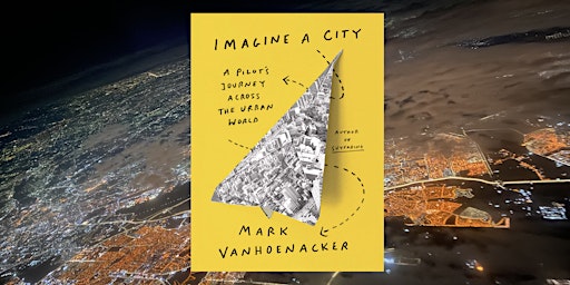 Book Launch: Imagine a City by Mark Vanhoenacker