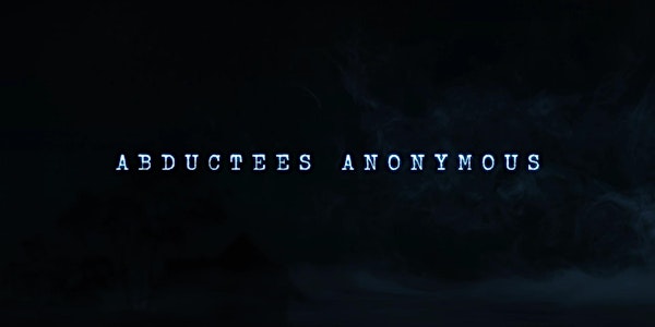 The Paus Premieres Festival Presents: 'Abductees Anonymous'