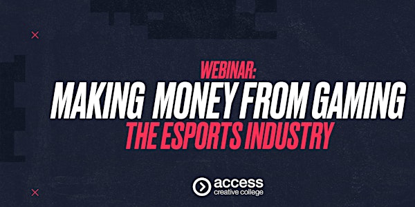 Making money from gaming - The Esports industry