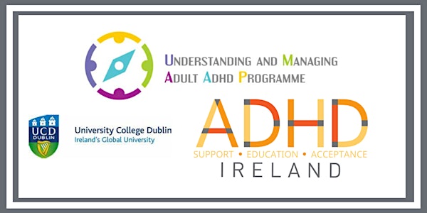 Understanding and Managing Adult ADHD Programme (UMAAP) / 6 sessions