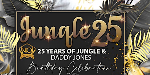 JUNGLE 25 - 25 Years of Jungle & Daddy Jones Birthday Celebration