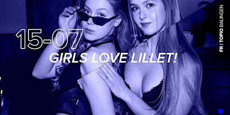 Girls Love Lillet //  Fr. 15.07. Tickets
