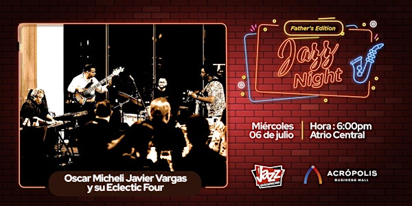Jazz Night Father's Edition: Oscar Micheli Javier y Eclectic Four