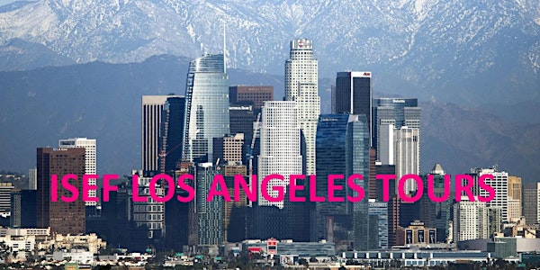 ISEF Los Angeles Tours, May 14-19, 2017