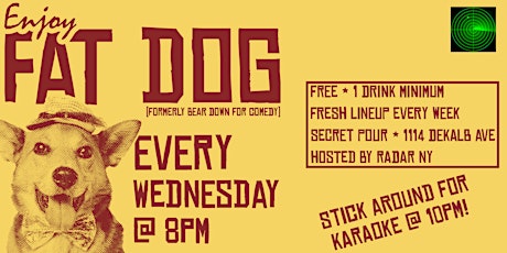 Fat Dog (Comedy & Karaoke Every Wednesday)