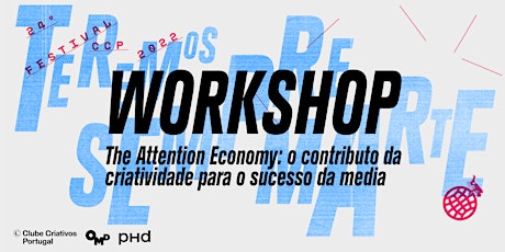 WORKSHOP: "The Attention Economy" by OMD e PHD bilhetes