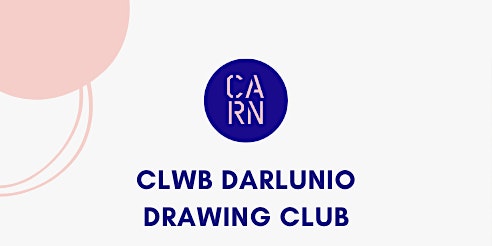 Clwb Darlunio | Drawing Club  22.08.22