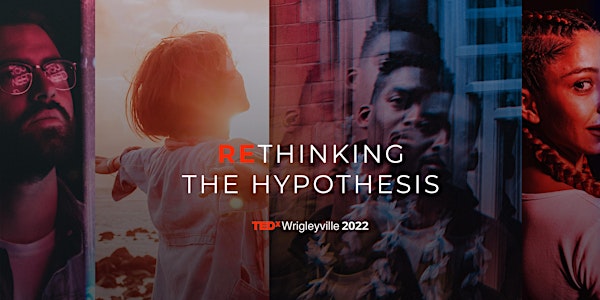 TEDxWrigleyville "Rethinking the Hypothesis"
