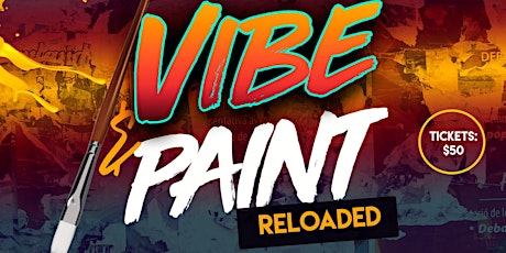 Vibe & Paint Reloaded Presented By DOTCARY Design and BMP Productions tickets