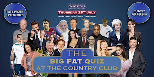 The BIG FAT Quiz At The Country Club (July)