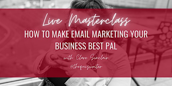 How To Make Email Marketing Your Business' Best Pal