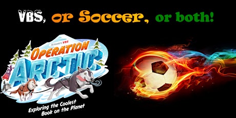 2017 VBS &/or Soccer Camp (VBS is Vacation Bible School) primary image