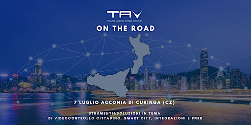 TAV on the Road – Strumenti&Soluzioni in tema di Videocontrollo cittadino