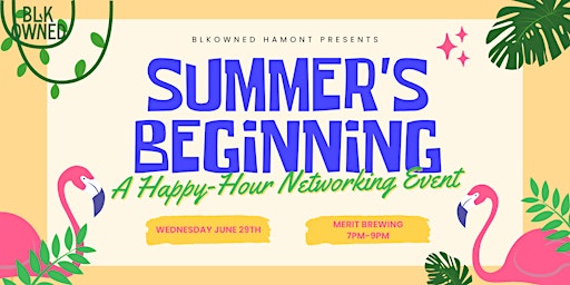 Summer's Beginning: A Happy Hour Networking Event - June 29th, 2022