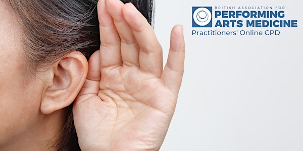 Practitioners Online CPD: Hearing Problems in the Performing Arts