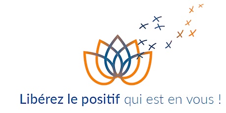 Image principale de SEMINAIRE " Libérez le positif qui est en vous ! " - BORDEAUX