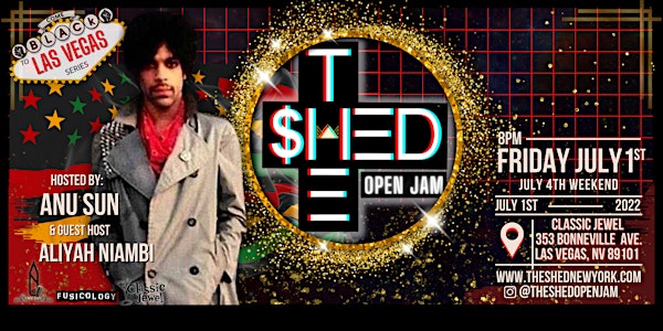 The SHED Open Jam Session Hosted By Anu Sun:- July 4th Weekend