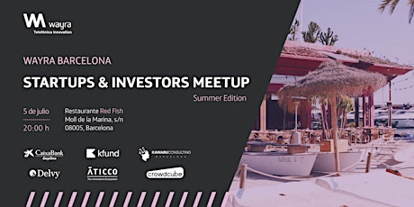 Startups & Investors Summer Meetup - Wayra Barcelona tickets