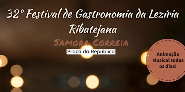 32º Festival de Gastronomia da Lezíria Ribatejana