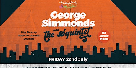 George Simmonds and the Squintet & Dj Jamie Moon at The Magic Garden tickets