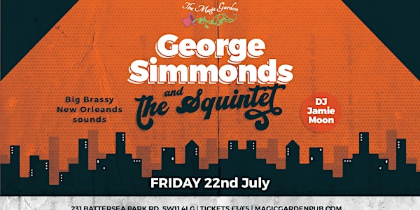 George Simmonds and the Squintet & Dj Jamie Moon at The Magic Garden
