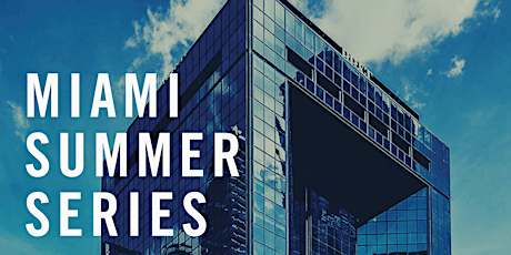 Miami Summer Series 2022 | From Acquisition Entrepreneurship to Tech tickets