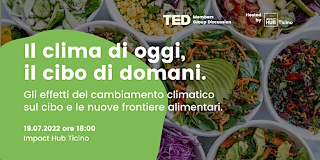 TED Member Group Discussion I Il clima di oggi, il cibo di domani. biglietti